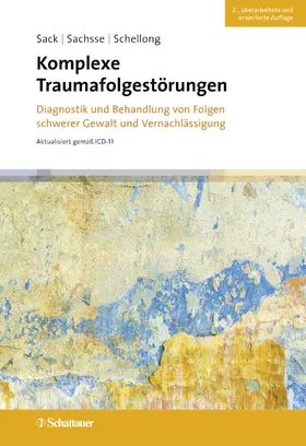 Sack / Sachsse / Schellong |  Komplexe Traumafolgestörungen | Buch |  Sack Fachmedien