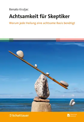 Kruljac / Schaumann | Achtsamkeit für Skeptiker | Buch | 978-3-608-40186-8 | sack.de