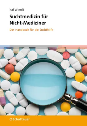 Wendt | Suchtmedizin für Nicht-Mediziner | Buch | 978-3-608-40208-7 | sack.de