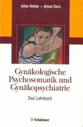 Rohde / Dorn | Gynäkologische Psychosomatik und Gynäkopsychiatrie | Buch | 978-3-608-42460-7 | sack.de