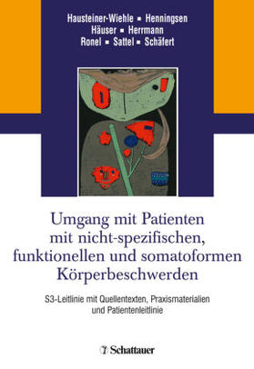 Hausteiner-Wiehle / Henningsen / Häuser |  Umgang mit Patienten mit nicht-spezifischen, funktionellen und somatoformen Körperbeschwerden | Buch |  Sack Fachmedien