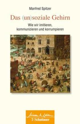 Spitzer | Spitzer, M: (un)soziale Gehirn | Buch | 978-3-608-42918-3 | sack.de
