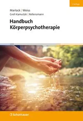 Marlock / Weiss / Grell-Kamutzki |  Handbuch Körperpsychotherapie (2. Auflage) | Buch |  Sack Fachmedien