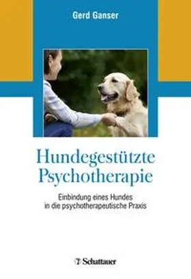 Ganser | Hundegestützte Psychotherapie | Buch | 978-3-608-43185-8 | www.sack.de