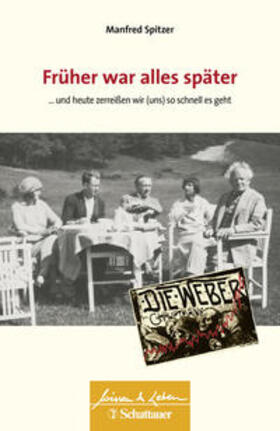 Spitzer | Spitzer, M: Früher war alles später | Buch | 978-3-608-43243-5 | sack.de