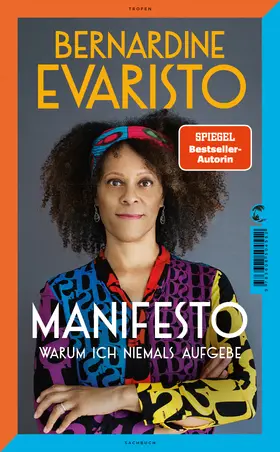Evaristo |  Manifesto. Warum ich niemals aufgebe. Ein inspirierendes Buch über den Lebensweg der ersten Schwarzen Booker-Prize-Gewinnerin und Bestseller-Autorin von »Mädchen, Frau etc.« | Buch |  Sack Fachmedien
