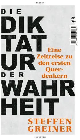 Greiner | Die Diktatur der Wahrheit | Buch | 978-3-608-50017-2 | www.sack.de