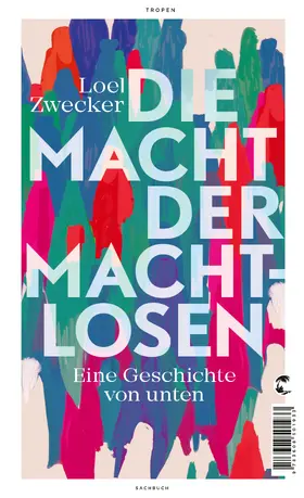 Zwecker | Die Macht der Machtlosen | Buch | 978-3-608-50193-3 | www.sack.de