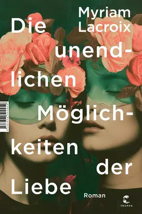 Lacroix | Die unendlichen Möglichkeiten der Liebe | Buch | 978-3-608-50245-9 | sack.de