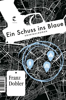 Dobler | Ein Schuss ins Blaue | Buch | 978-3-608-50346-3 | www.sack.de