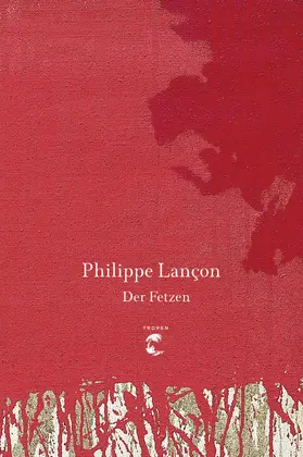 Lançon / Lanc¸on |  Der Fetzen | Buch |  Sack Fachmedien