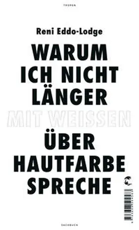 Eddo-Lodge | Warum ich nicht länger mit Weißen über Hautfarbe spreche | Buch | 978-3-608-50458-3 | www.sack.de