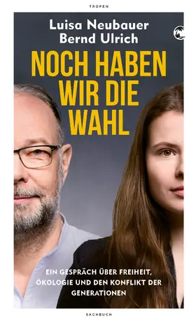 Neubauer / Ulrich |  Noch haben wir die Wahl | Buch |  Sack Fachmedien