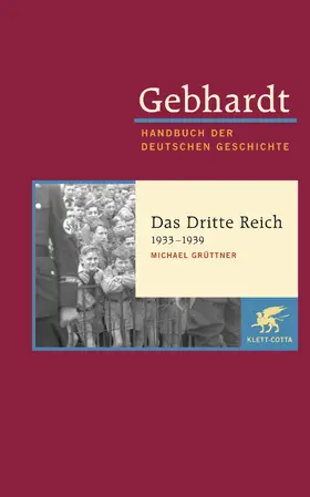 Grüttner |  Gebhardt: Handbuch der deutschen Geschichte. Band 19 (Gebhardt Handbuch der Deutschen Geschichte, Bd. 19) | Buch |  Sack Fachmedien