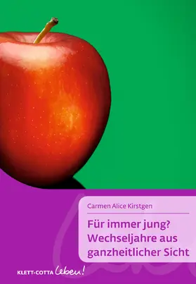 Kirstgen |  Für immer jung? Wechseljahre aus ganzheitlicher Sicht | Buch |  Sack Fachmedien