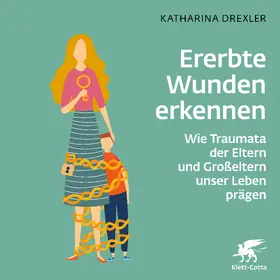 Drexler | Ererbte Wunden erkennen | Sonstiges | 978-3-608-86094-8 | www.sack.de