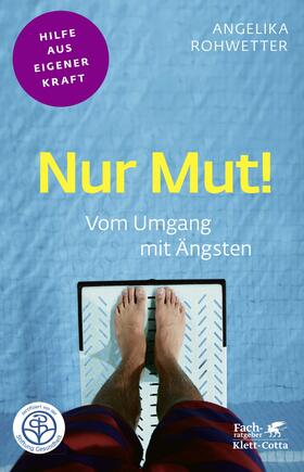 Rohwetter | Nur Mut! (Fachratgeber Klett-Cotta) | Buch | sack.de