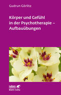 Görlitz |  Körper und Gefühl in der Psychotherapie. Aufbauübungen | Buch |  Sack Fachmedien