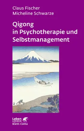 Fischer / Schwarze |  Qigong in Psychotherapie und Selbstmanagement | Buch |  Sack Fachmedien