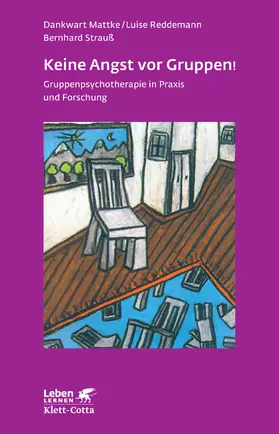 Mattke / Reddemann / Strauss |  Keine Angst vor Gruppen! (Leben lernen, Bd. 217) | Buch |  Sack Fachmedien