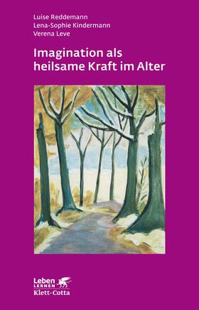 Reddemann / Kindermann / Leve |  Imagination als heilsame Kraft im Alter | Buch |  Sack Fachmedien