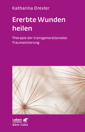 Drexler | Ererbte Wunden heilen (Leben Lernen, Bd. 296) | Buch | 978-3-608-89203-1 | www.sack.de
