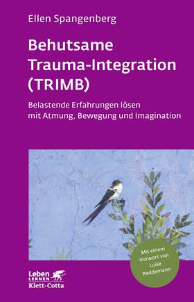 Spangenberg | Behutsame Trauma-Integration (TRIMB) (Leben lernen, Bd. 275) | Buch | 978-3-608-89224-6 | sack.de