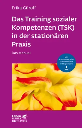 Güroff |  Das Training sozialer Kompetenzen (TSK) in der stationären Praxis | Buch |  Sack Fachmedien