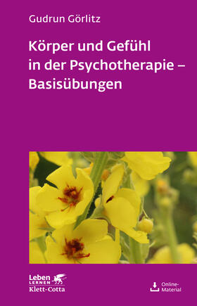 Görlitz |  Körper und Gefühl in der Psychotherapie - Basisübungen (Leben lernen, Bd. 120) | Buch |  Sack Fachmedien