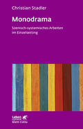 Stadler |  Monodrama - Szenisch-systemisches Arbeiten im Einzelsetting (Leben Lernen, Bd. 319) | Buch |  Sack Fachmedien