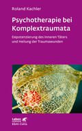 Kachler |  Psychotherapie bei Komplextraumata (Leben Lernen, Bd. 334) | Buch |  Sack Fachmedien