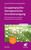 Scholz / Kiesewetter |  Gruppentherapeutische Grundversorgung (Leben Lernen, Bd. 345) | Buch |  Sack Fachmedien