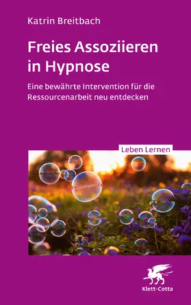 Breitbach | Freies Assoziieren in Hypnose (Leben Lernen, Bd. 353) | Buch | 978-3-608-89327-4 | www.sack.de