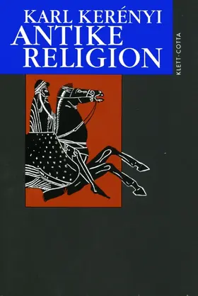 Kerényi |  Werkausgabe / Antike Religion (Werkausgabe, Bd.) | Buch |  Sack Fachmedien