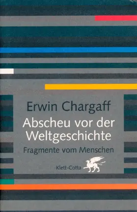 Chargaff |  Abscheu vor der Weltgeschichte | Buch |  Sack Fachmedien