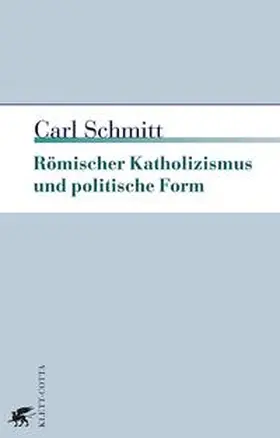 Schmitt |  Römischer Katholizismus und politische Form | Buch |  Sack Fachmedien