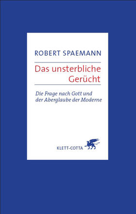 Spaemann | Das unsterbliche Gerücht | Buch | 978-3-608-94452-5 | sack.de