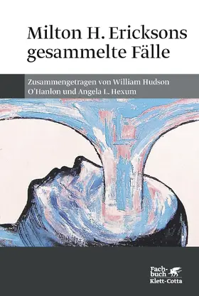O'Hanlon / Hexum |  Milton H. Ericksons gesammelte Fälle | Buch |  Sack Fachmedien