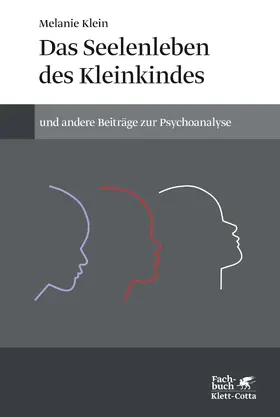 Klein / Thorner |  Das Seelenleben des Kleinkindes und andere Beiträge zur Psychoanalyse | Buch |  Sack Fachmedien