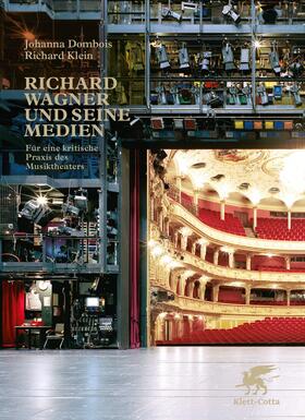 Dombois / Klein | Richard Wagner und seine Medien | Buch | 978-3-608-94740-3 | sack.de
