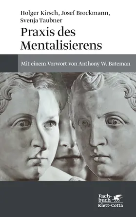 Kirsch / Brockmann / Taubner | Praxis des Mentalisierens | Buch | 978-3-608-94940-7 | www.sack.de