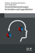 Kernberg / Weiner / Bardenstein |  Persönlichkeitsstörungen bei Kindern und Jugendlichen | Buch |  Sack Fachmedien