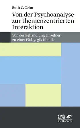 Cohn |  Von der Psychoanalyse zur themenzentrierten Interaktion | Buch |  Sack Fachmedien