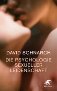 Schnarch |  Die Psychologie sexueller Leidenschaft | Buch |  Sack Fachmedien