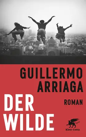 Arriaga |  Der Wilde | Buch |  Sack Fachmedien