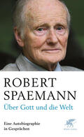 Spaemann |  Über Gott und die Welt | Buch |  Sack Fachmedien