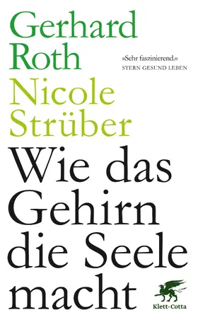 Roth / Strüber |  Wie das Gehirn die Seele macht | Buch |  Sack Fachmedien