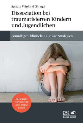 Wieland |  Dissoziation bei traumatisierten Kindern und Jugendlichen | Buch |  Sack Fachmedien