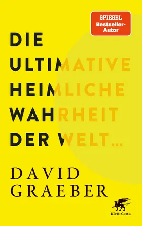 Graeber |  Die ultimative heimliche Wahrheit der Welt ... | Buch |  Sack Fachmedien