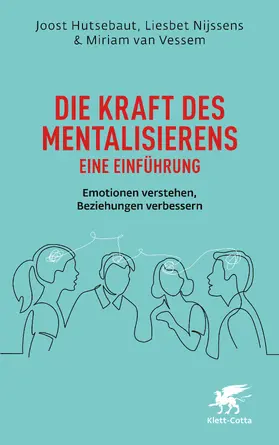 Hutsebaut / Nijssens / van Vessem |  Die Kraft des Mentalisierens - Eine Einführung | Buch |  Sack Fachmedien